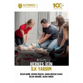 50 Soruda Herkes İçin İlk Yardım - Altınbaş Üniversitesi Yayınları