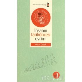 50 SORUDA İNSANIN TARİHÖNCESİ EVRIMI - METIN ÖZBEK