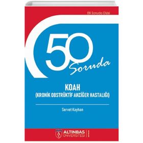 50 Soruda KOAH-Kronik Obstrüktif Akciğer Hastalığı - Servet Kayhan