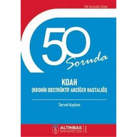 50 Soruda KOAH-Kronik Obstrüktif Akciğer Hastalığı - Servet Kayhan