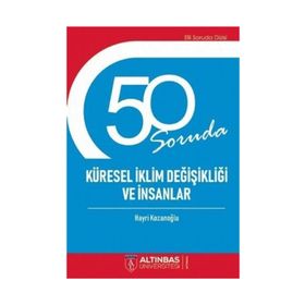 50 Soruda Küresel Iklim Değişikliği Ve Insanlar - Hayri Kozanoğlu