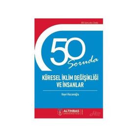 50 Soruda Küresel Iklim Değişikliği Ve Insanlar - Hayri Kozanoğlu