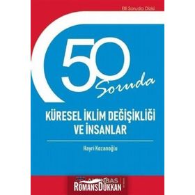 50 Soruda Küresel Iklim Değişikliği Ve Insanlar - Hayri Kozanoğlu