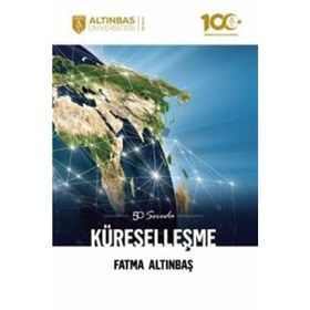 50 Soruda Küreselleşme - Fatma Altınbaş