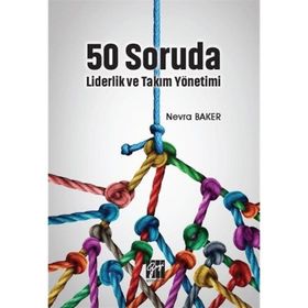 50 Soruda Liderlik ve Takım Yönetimi - Nevra Baker