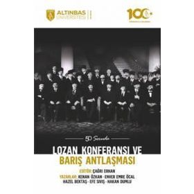 50 Soruda Lozan Konferansı ve Barış Antlaşması - Altınbaş Üniversitesi Yayınları