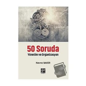 50 Soruda Yönetim ve Organizasyon - Nevra Baker