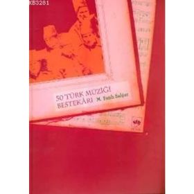 50 TÜRK MÜZİĞİ BESTEKÂRI - M. FATIH SALGAR