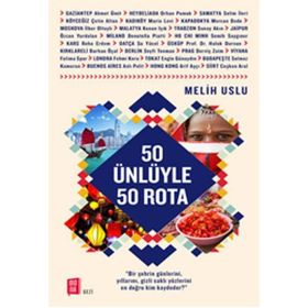 50 Ünlüyle 50 Rota - Melih Uslu