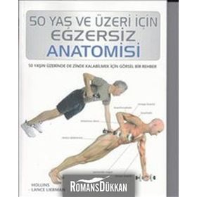 50 Yaş ve Üzeri İçin Egzersiz Anatomisi - Hollis Lance Liebman