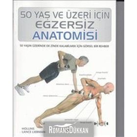 50 Yaş ve Üzeri İçin Egzersiz Anatomisi - Hollis Lance Liebman