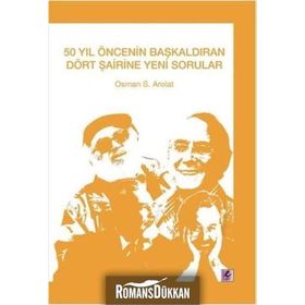 50 Yıl Öncenin Başkaldıran Dört Şairine Yeni Sorular - Osman S. Arolat