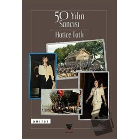 50 Yılın Sancısı - Hatice Tatlı