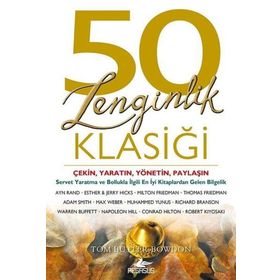 50 Zenginlik Klasiği: Çekin, Yaratın, Yönetin, Paylaşın - Tom Butler-Bowdon