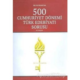 500 Cumhuriyet Dönemi Türk Edebiyatı Sorusu - Ali Selçuk
