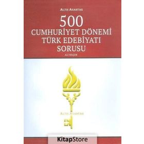 500 Cumhuriyet Dönemi Türk Edebiyatı Sorusu - Ali Selçuk