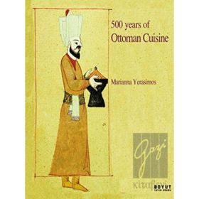 500 Years Of Ottoman Cuisine - Marianna Yerasimos