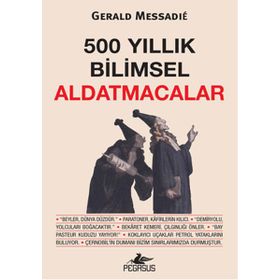 500 Yıllık Bilimsel Aldatmacalar - Gerald Messadie