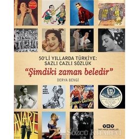 50’li Yıllarda Türkiye Sazlı Cazlı Sözlük - Şimdiki Zaman Beledir - Derya Bengi