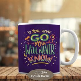 55 İf You Never Go You Will Motivaston Kupa Bardak