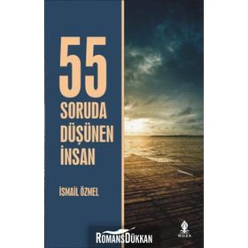 55 SORUDA DÜŞÜNEN İNSAN - İSMAİL ÖZMEL