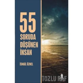 55 SORUDA DÜŞÜNEN İNSAN - İSMAİL ÖZMEL