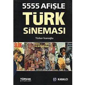 5555 AFİŞLE TÜRK SİNEMASI - TÜRKER İNANOĞLU