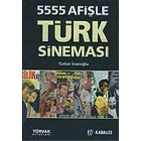 5555 AFİŞLE TÜRK SİNEMASI - TÜRKER İNANOĞLU