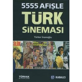 5555 AFİŞLE TÜRK SİNEMASI - TÜRKER İNANOĞLU
