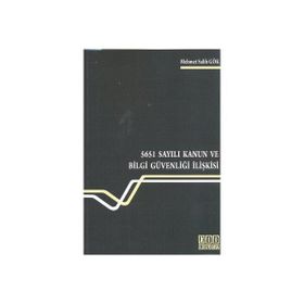 5651 Sayılı Kanun ve Bilgi Güvenliği İlişkisi - Mehmet Salih Gök