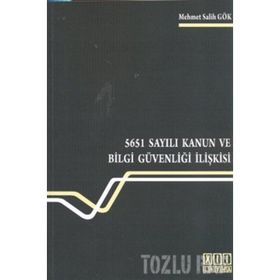 5651 Sayılı Kanun ve Bilgi Güvenliği İlişkisi - Mehmet Salih Gök