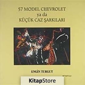 57 MODEL CHEVROLET YA DA KÜÇÜK JAZ ŞARKILARI - ENGIN TURGUT