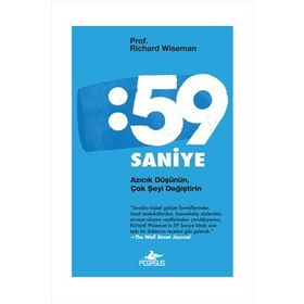 59 SANIYE AZICIK DÜŞÜNÜN, ÇOK ŞEYİ DEĞİŞTİRİN - RICHARD WISEMAN
