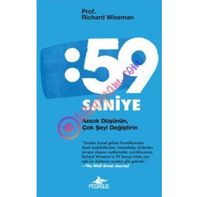 59 SANIYE AZICIK DÜŞÜNÜN, ÇOK ŞEYİ DEĞİŞTİRİN - RICHARD WISEMAN