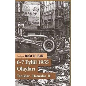 6-7 EYLÜL 1955 OLAYLARI TANIKLAR-HATIRALAR - RIFAT N. BALI
