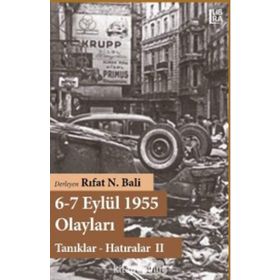6-7 EYLÜL 1955 OLAYLARI TANIKLAR-HATIRALAR - RIFAT N. BALI