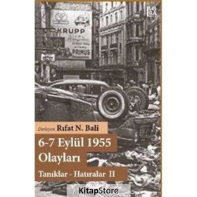 6-7 EYLÜL 1955 OLAYLARI TANIKLAR-HATIRALAR - RIFAT N. BALI