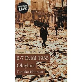 6-7 EYLÜL 1955 OLAYLARI TANIKLAR-HATIRALAR - RIFAT N. BALI