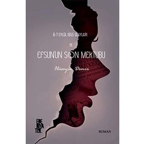6-7 Eylül 1955 Olayları ve Efsun'un Son Mektubu - Hüseyin Demir