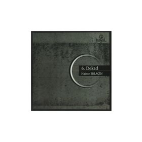 6. DEKAD - NAIME ERLAÇİN