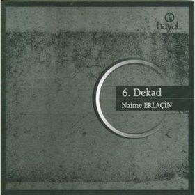 6. DEKAD - NAIME ERLAÇİN