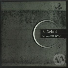 6. DEKAD - NAIME ERLAÇİN