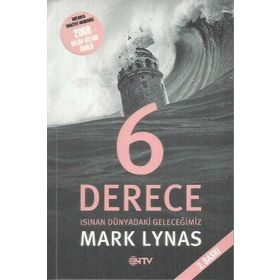 6 DERECE ISINAN DÜNYADAKİ GELECEĞİMİZ - MARK LYNAS