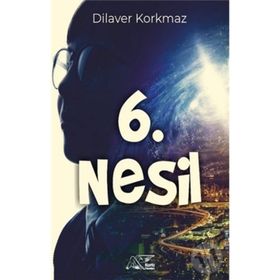 6. Nesil - Dilaver Korkmaz