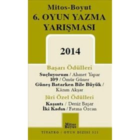 6. Oyun Yazma Yarışması 2014 - Deniz Başar Ahmet Yapar Fatma Özcan Kazım Akşar Ömür Güner