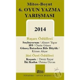 6. Oyun Yazma Yarışması 2014 - Deniz Başar Ahmet Yapar Fatma Özcan Kazım Akşar Ömür Güner