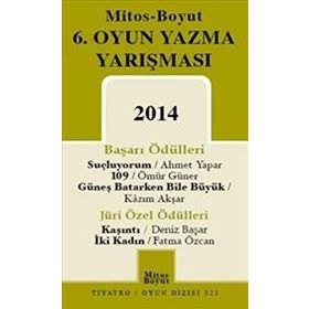 6. Oyun Yazma Yarışması 2014 - Deniz Başar Ahmet Yapar Fatma Özcan Kazım Akşar Ömür Güner