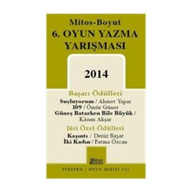 6. Oyun Yazma Yarışması 2014 - Deniz Başar Ahmet Yapar Fatma Özcan Kazım Akşar Ömür Güner