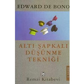 6 Şapkalı Düşünme Tekniği - Edward De Bono