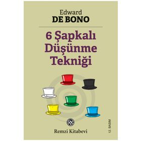 6 Şapkalı Düşünme Tekniği - Edward De Bono